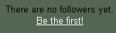 Therearenofollowers